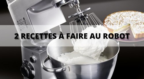 Voici mes 2 gâteaux préférés au robot pâtissier